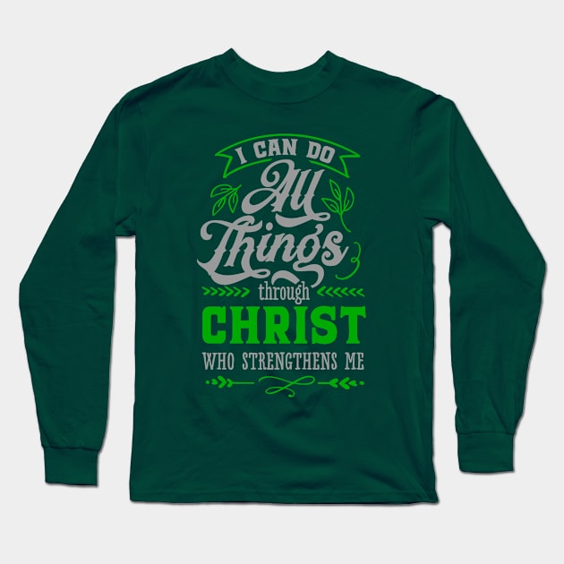 I can do all things Christian Quote Long Sleeve T-Shirt by etees0609